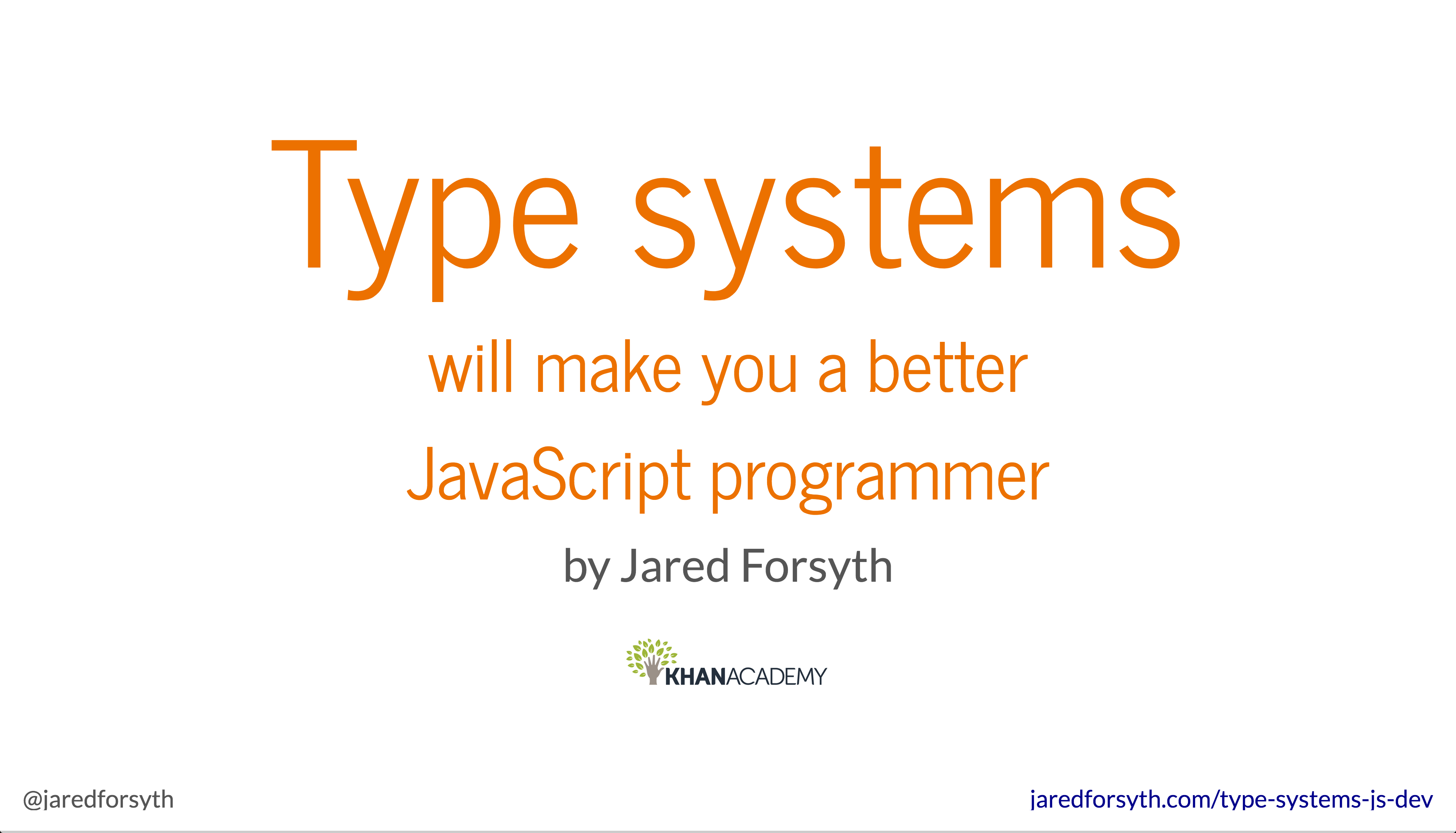 Type systems will make you a better JavaScript developer